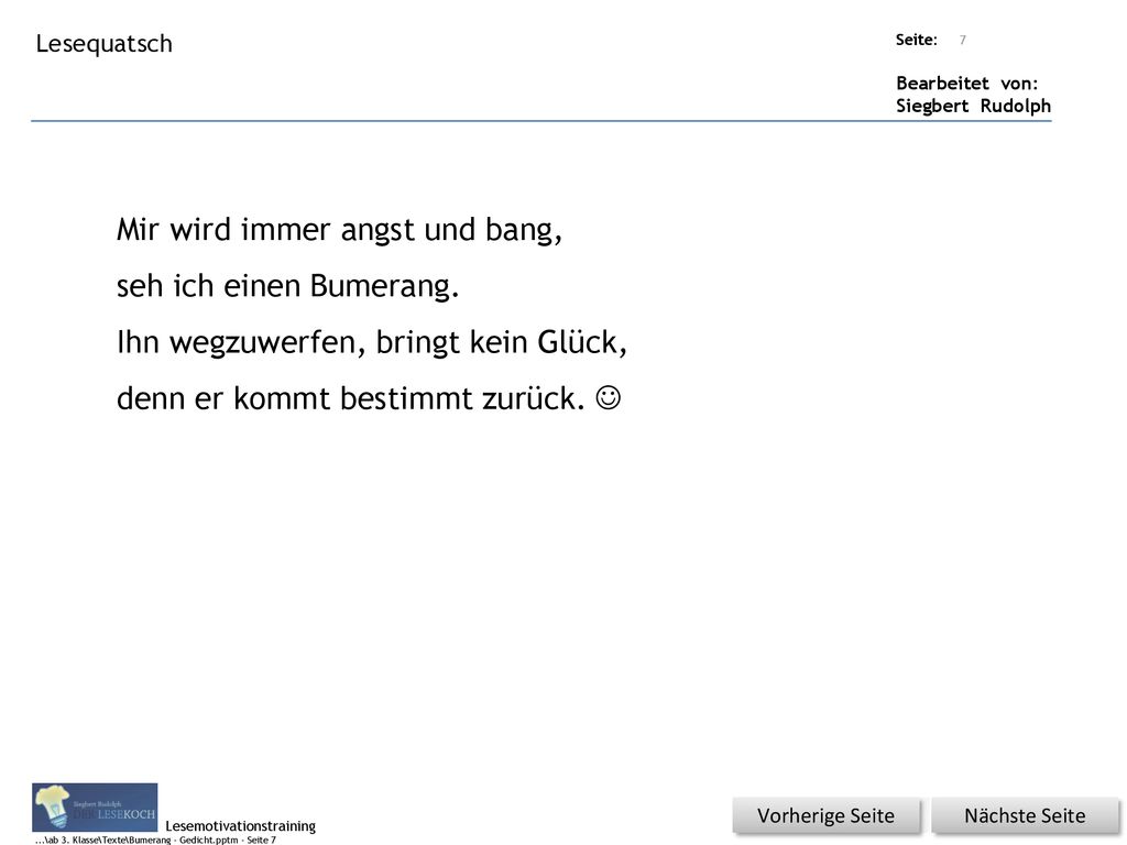 Mir wird immer angst und bang, seh ich einen Bumerang.
