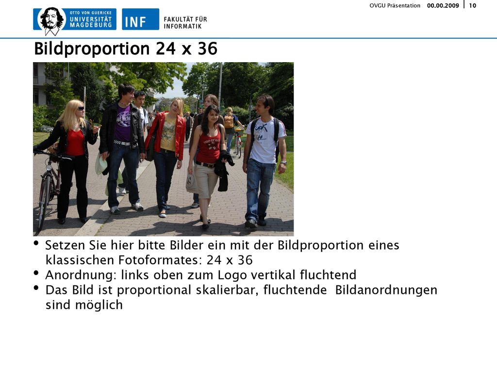 Bildproportion 24 x 36 Setzen Sie hier bitte Bilder ein mit der Bildproportion eines klassischen Fotoformates: 24 x 36.