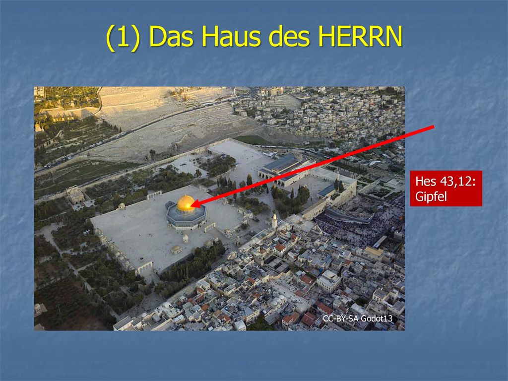 (1) Das Haus des HERRN Hes 43,12: Gipfel CC-BY-SA Godot13