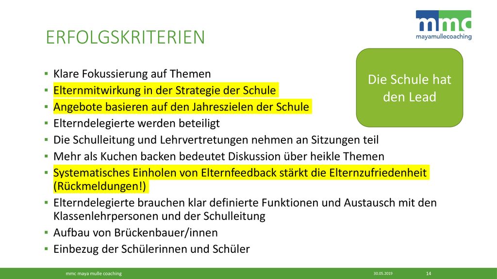 Erfolgskriterien Die Schule hat den Lead Klare Fokussierung auf Themen