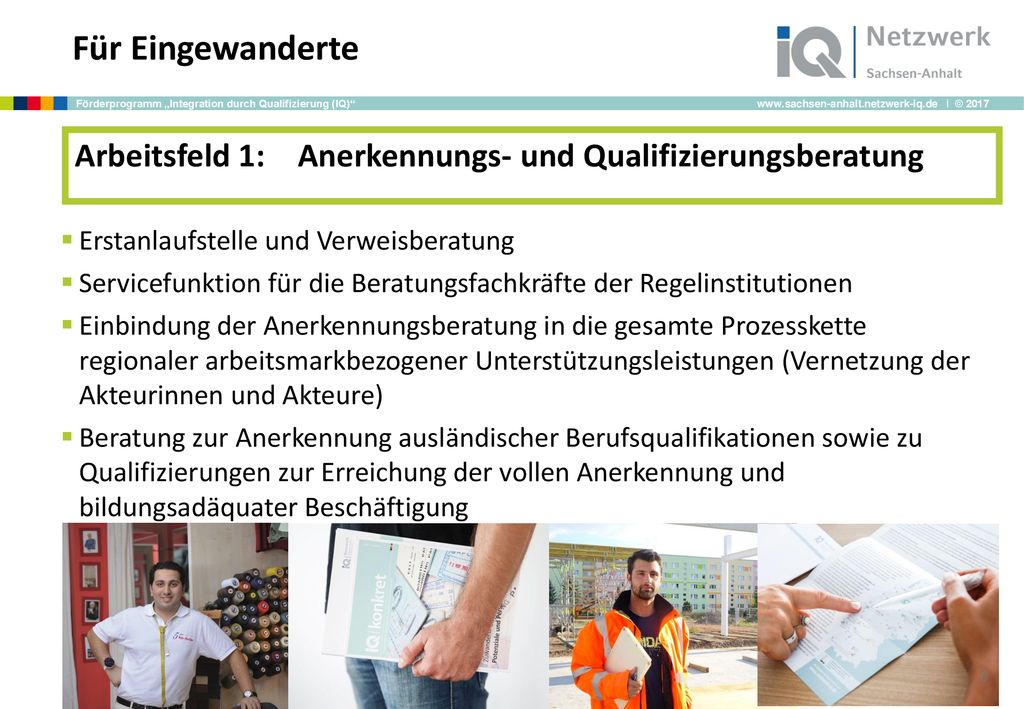 Für Eingewanderte Arbeitsfeld 1: Anerkennungs- und Qualifizierungsberatung. Erstanlaufstelle und Verweisberatung.