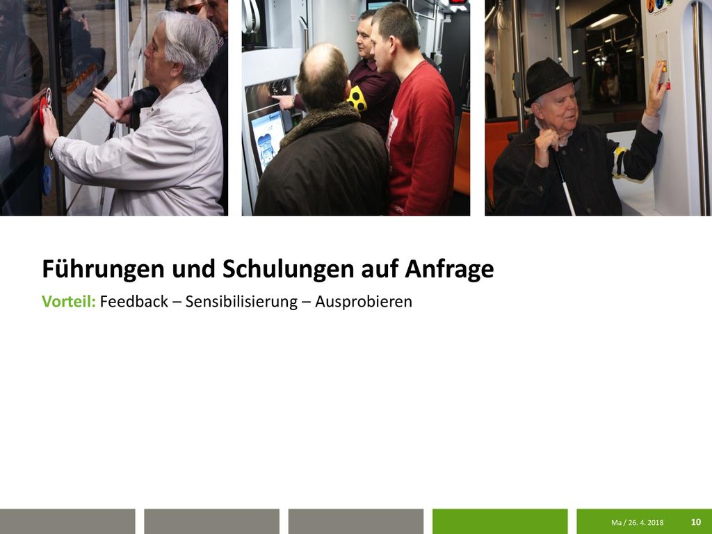 Führungen und Schulungen auf Anfrage Vorteil: Feedback – Sensibilisierung – Ausprobieren