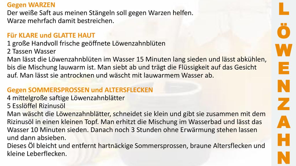 L Ö W E N Z A H N Gegen WARZEN