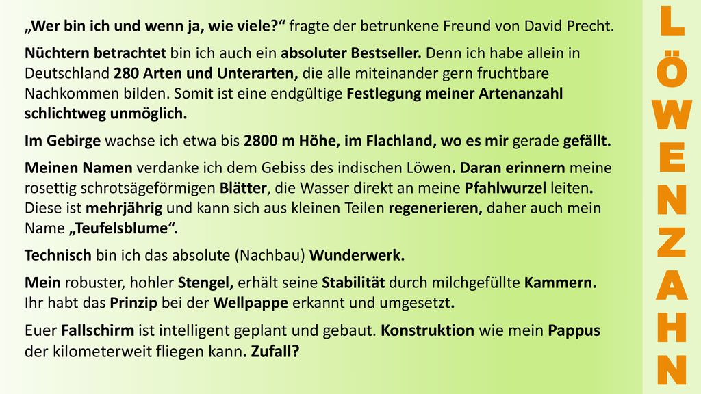 L Ö W E N Z A H N. „Wer bin ich und wenn ja, wie viele fragte der betrunkene Freund von David Precht.
