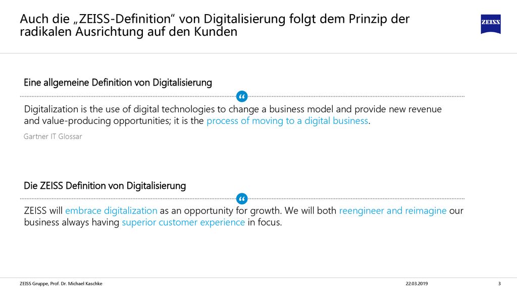 Auch die „ZEISS-Definition von Digitalisierung folgt dem Prinzip der radikalen Ausrichtung auf den Kunden