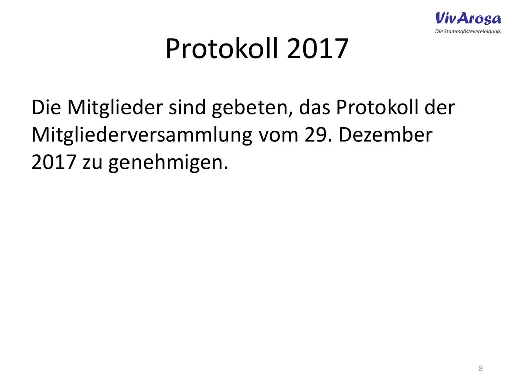 Protokoll 2017 Die Mitglieder sind gebeten, das Protokoll der Mitgliederversammlung vom 29.