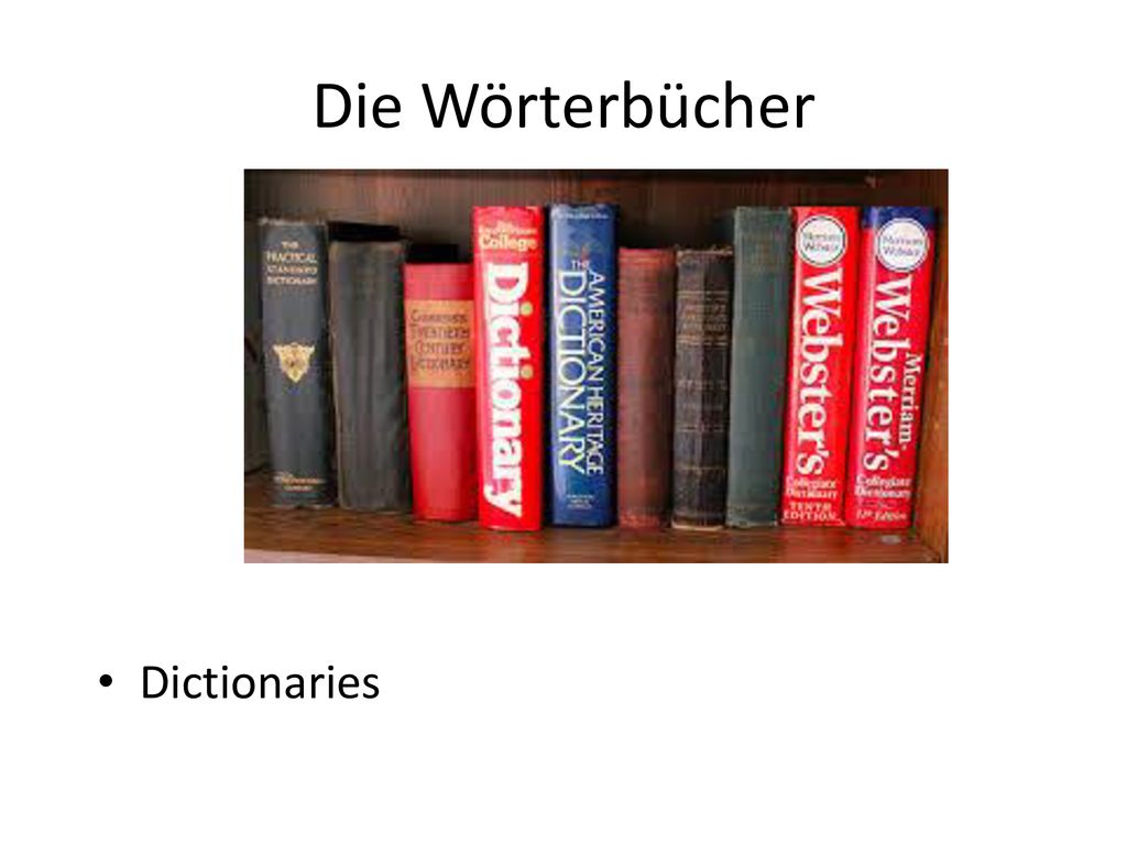 Die Wörterbücher Dictionaries