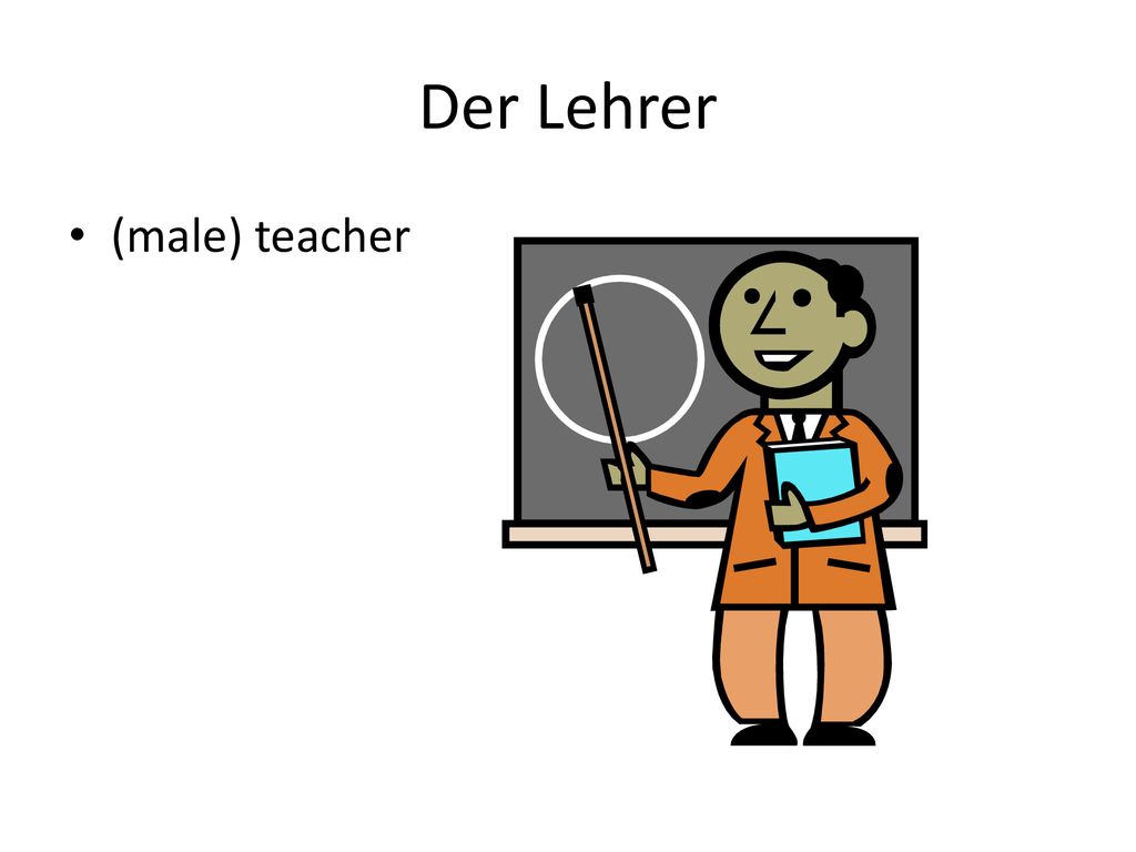Der Lehrer (male) teacher
