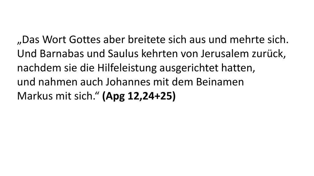 „Das Wort Gottes aber breitete sich aus und mehrte sich.