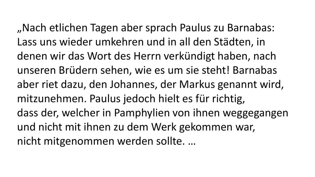 „Nach etlichen Tagen aber sprach Paulus zu Barnabas: