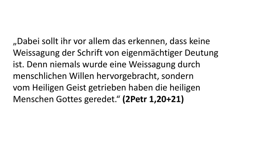 „Dabei sollt ihr vor allem das erkennen, dass keine