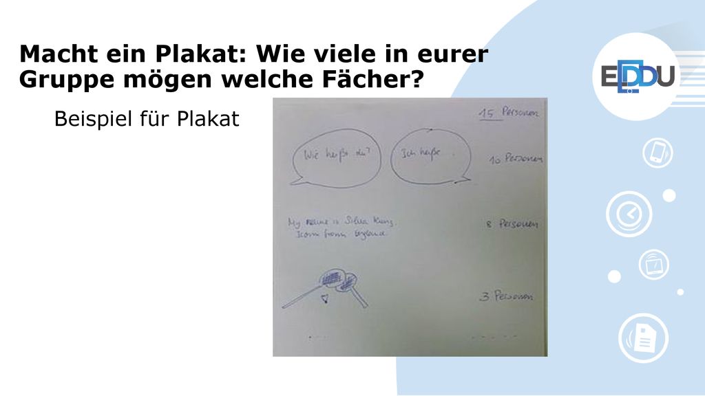 Macht ein Plakat: Wie viele in eurer Gruppe mögen welche Fächer
