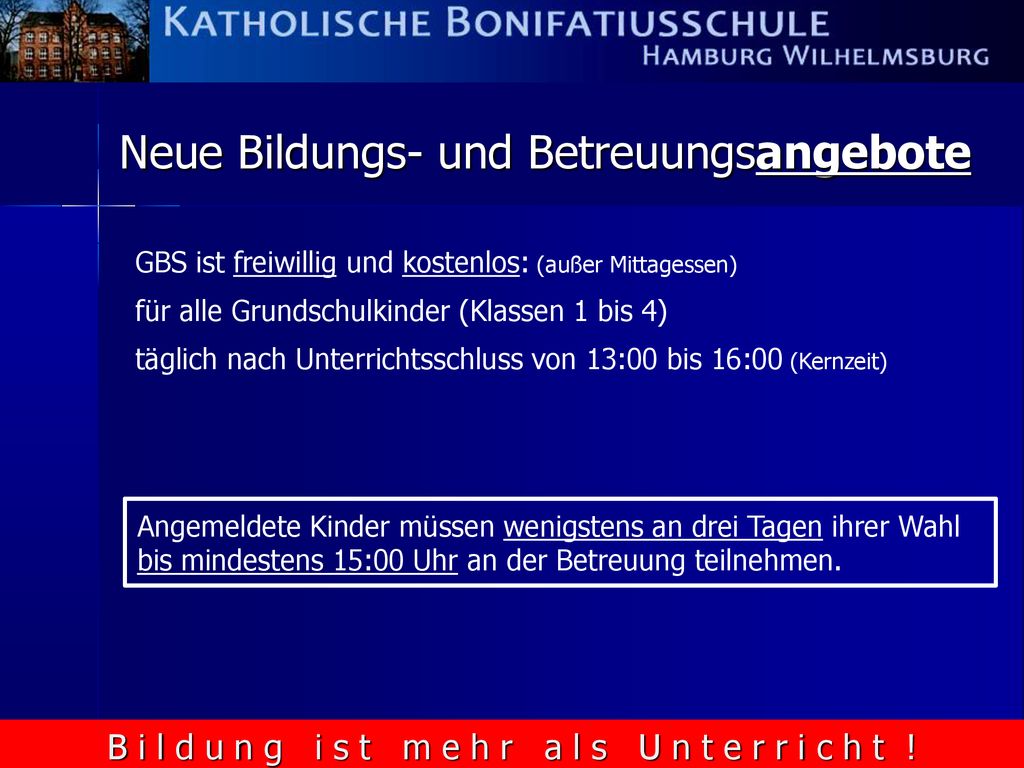 B i l d u n g i s t m e h r a l s U n t e r r i c h t !
