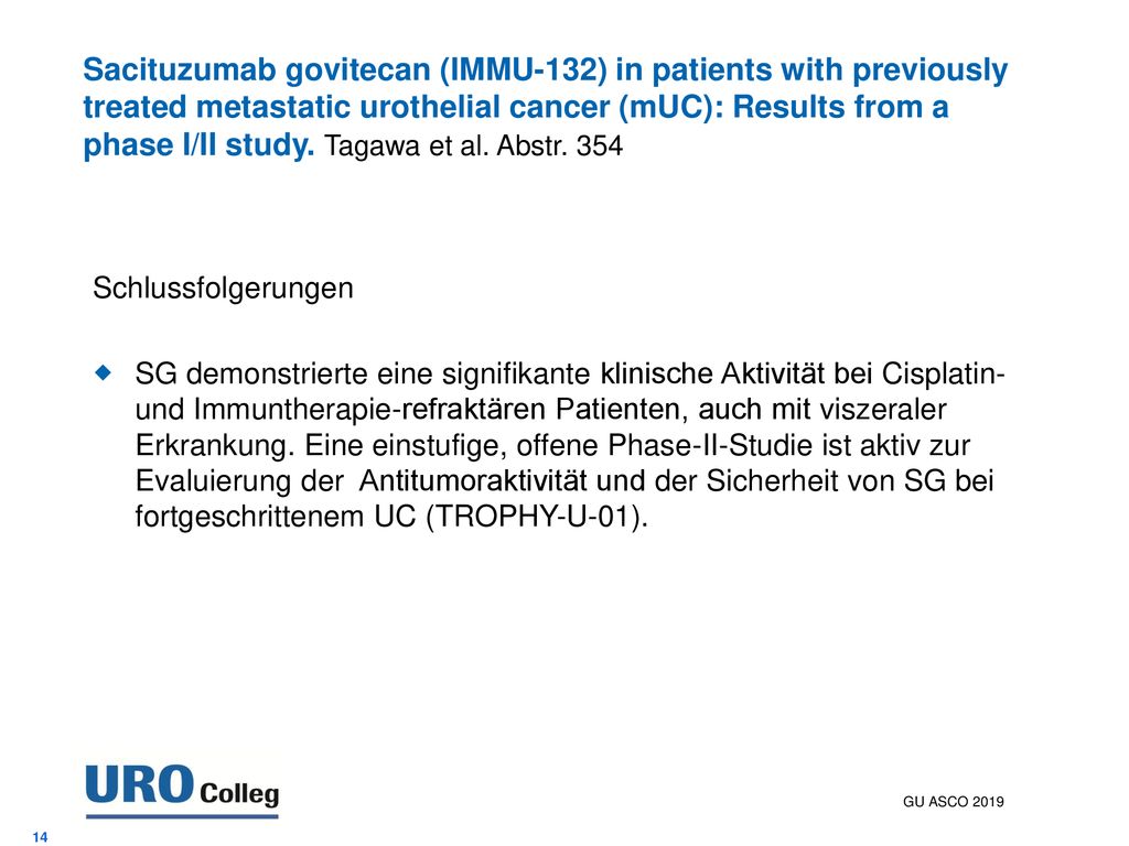 Sacituzumab govitecan (IMMU-132) in patients with previously treated metastatic urothelial cancer (mUC): Results from a phase I/II study. Tagawa et al. Abstr. 354