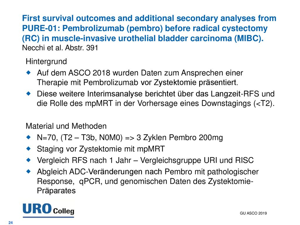 First survival outcomes and additional secondary analyses from PURE-01: Pembrolizumab (pembro) before radical cystectomy (RC) in muscle-invasive urothelial bladder carcinoma (MIBC). Necchi et al. Abstr. 391