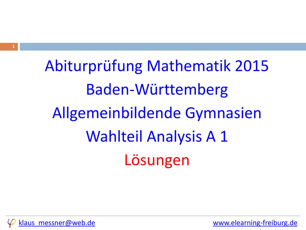 Abiturprüfung Mathematik 2015 Baden-Württemberg Allgemeinbildende Gymnasien Wahlteil Analysis A 1 Lösungen