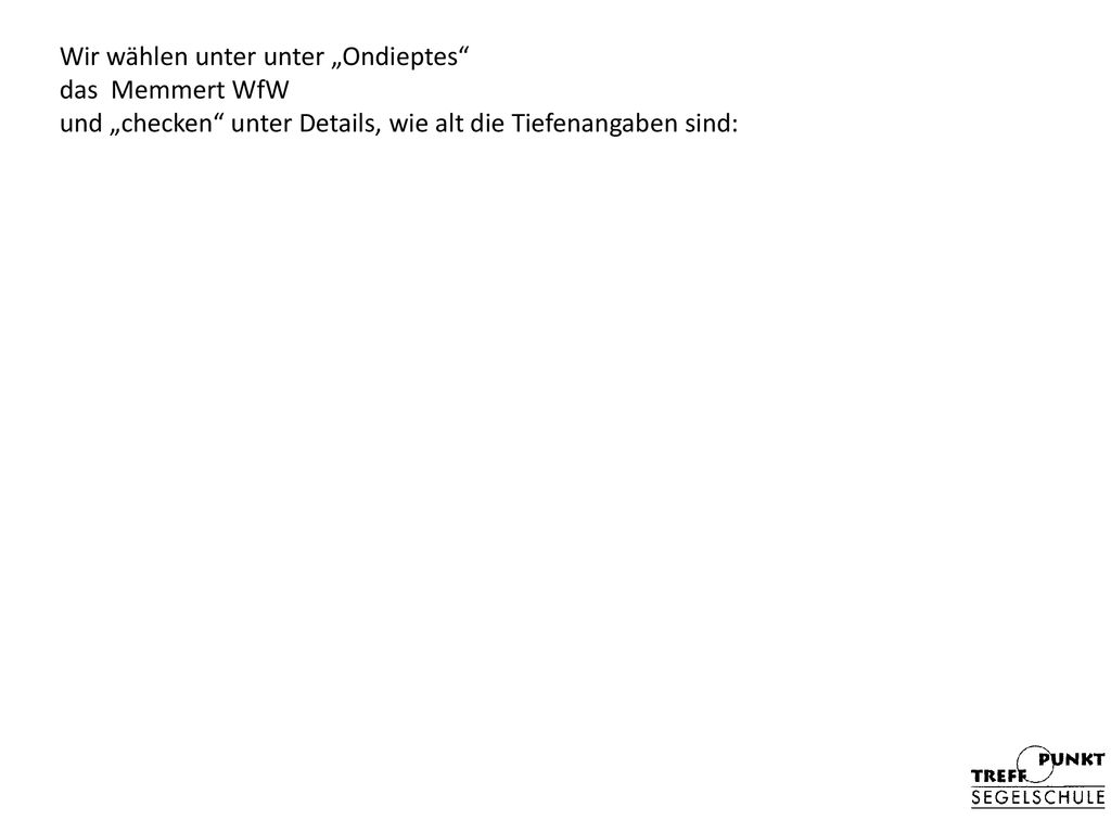 Wir wählen unter unter „Ondieptes das Memmert WfW und „checken unter Details, wie alt die Tiefenangaben sind: