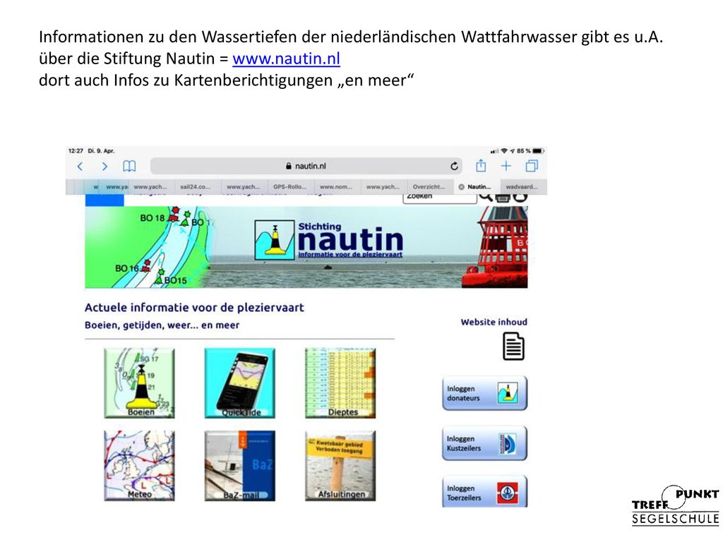 Informationen zu den Wassertiefen der niederländischen Wattfahrwasser gibt es u.A.