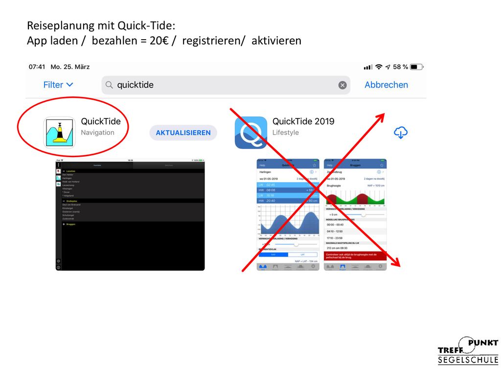 Reiseplanung mit Quick-Tide: App laden / bezahlen = 20€ / registrieren/ aktivieren