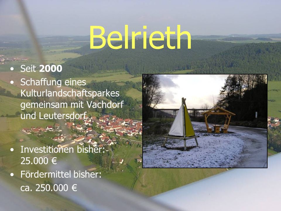 Belrieth Seit Schaffung eines Kulturlandschaftsparkes gemeinsam mit Vachdorf und Leutersdorf.