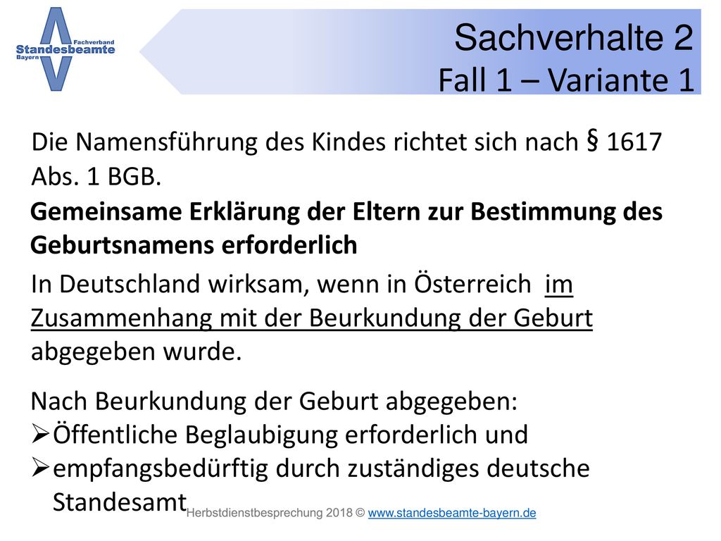 Fall 1 – Variante 1 Die Namensführung des Kindes richtet sich nach § 1617 Abs. 1 BGB.