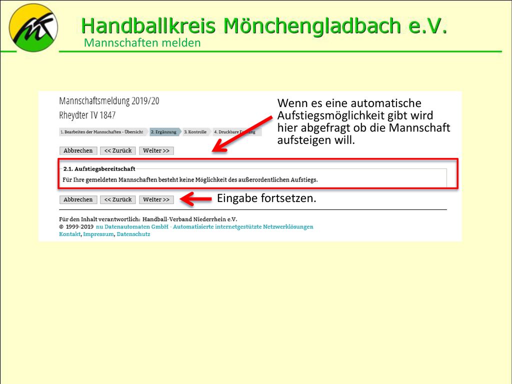 Mannschaften melden Wenn es eine automatische Aufstiegsmöglichkeit gibt wird hier abgefragt ob die Mannschaft aufsteigen will.
