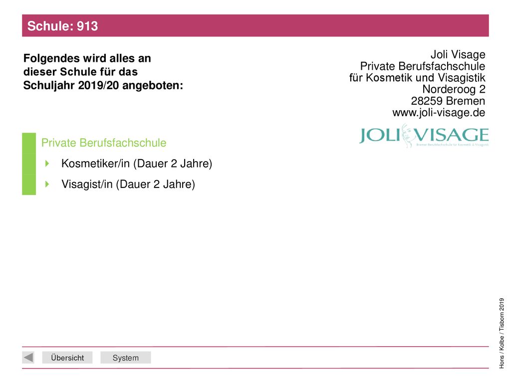 Schule: 913 Joli Visage Private Berufsfachschule für Kosmetik und Visagistik Norderoog Bremen