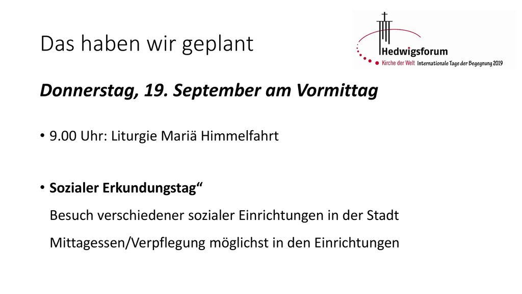 Das haben wir geplant Donnerstag, 19. September am Vormittag