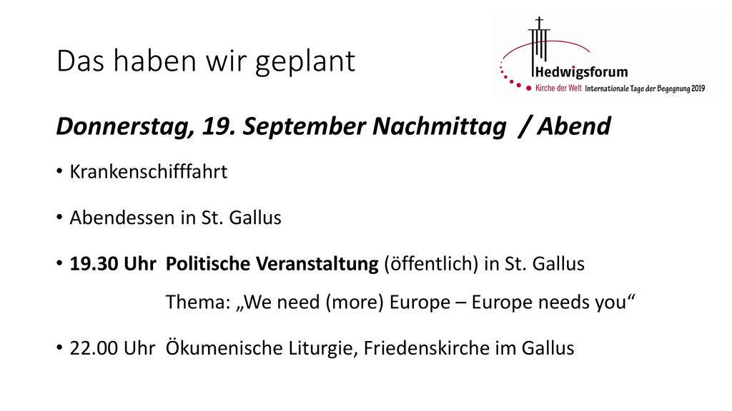 Das haben wir geplant Donnerstag, 19. September Nachmittag / Abend