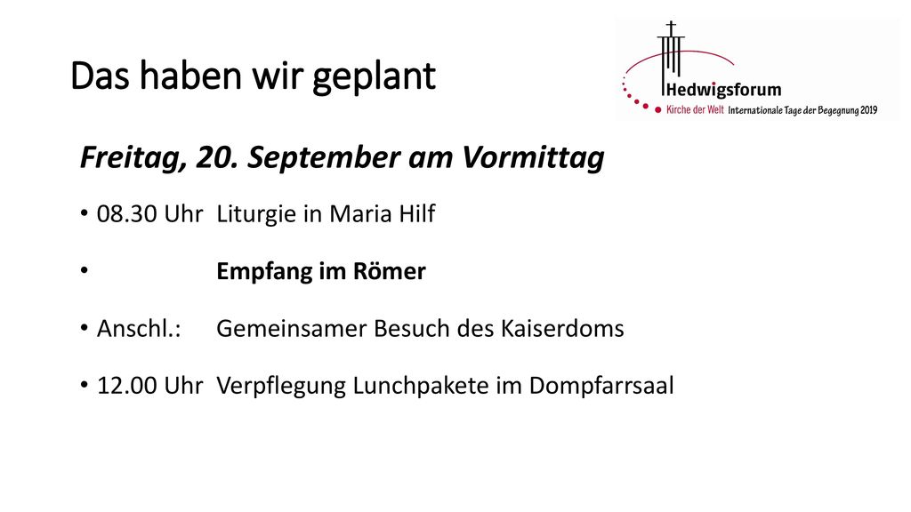 Das haben wir geplant Freitag, 20. September am Vormittag