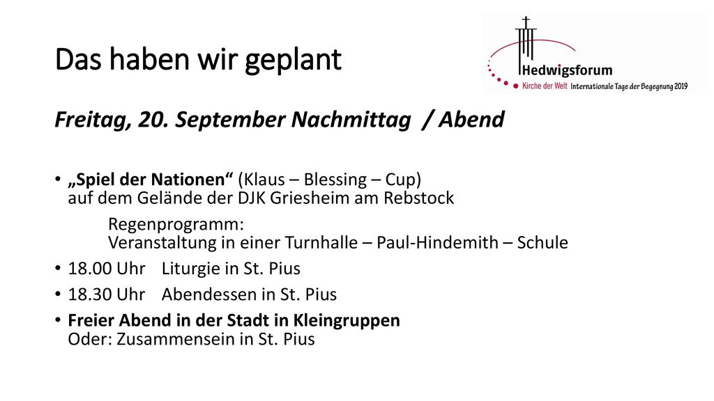 Das haben wir geplant Freitag, 20. September Nachmittag / Abend