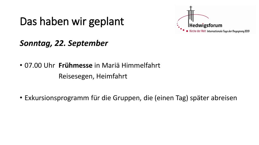 Das haben wir geplant Sonntag, 22. September
