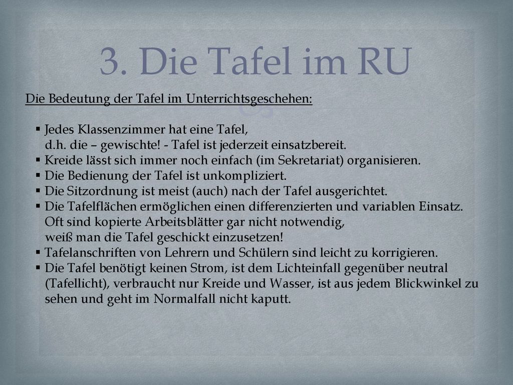3. Die Tafel im RU Die Bedeutung der Tafel im Unterrichtsgeschehen: