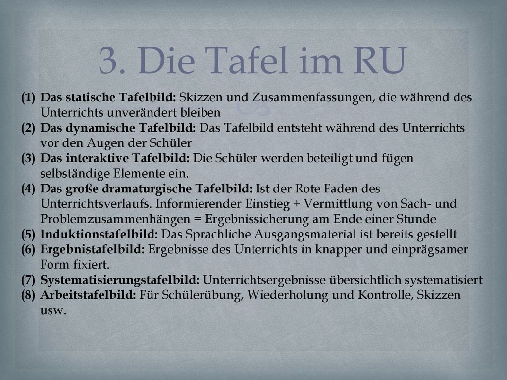 3. Die Tafel im RU Das statische Tafelbild: Skizzen und Zusammenfassungen, die während des Unterrichts unverändert bleiben.