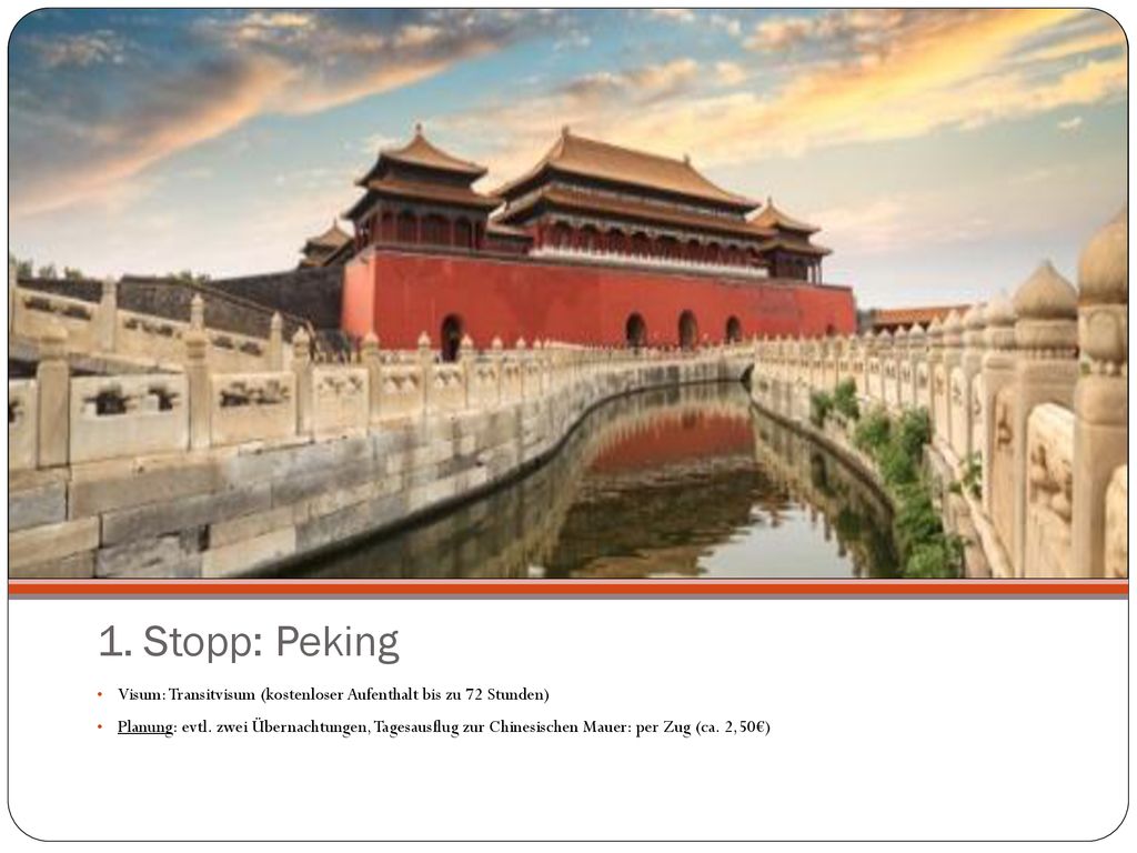 1. Stopp: Peking Visum: Transitvisum (kostenloser Aufenthalt bis zu 72 Stunden)
