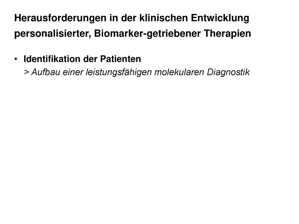Herausforderungen in der klinischen Entwicklung personalisierter, Biomarker-getriebener Therapien
