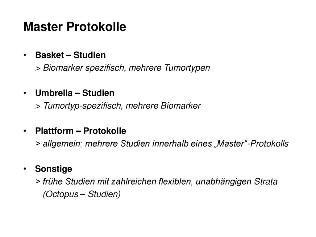 Master Protokolle Basket – Studien > Biomarker spezifisch, mehrere Tumortypen. Umbrella – Studien > Tumortyp-spezifisch, mehrere Biomarker.