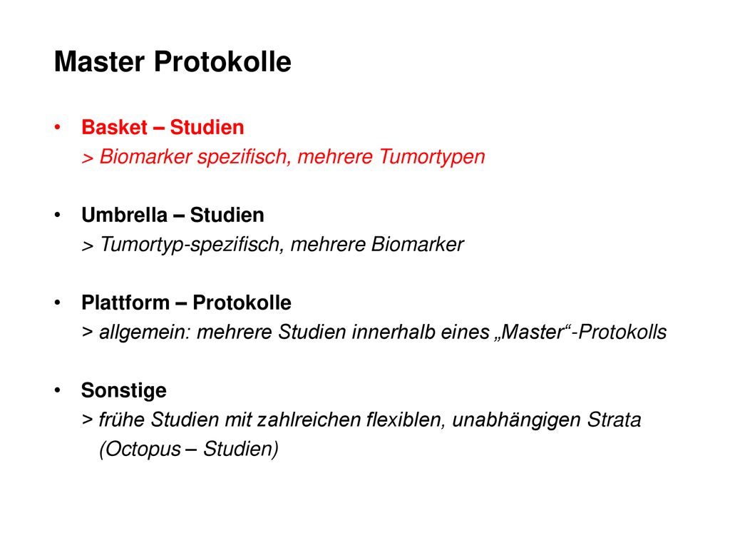 Master Protokolle Basket – Studien > Biomarker spezifisch, mehrere Tumortypen. Umbrella – Studien > Tumortyp-spezifisch, mehrere Biomarker.