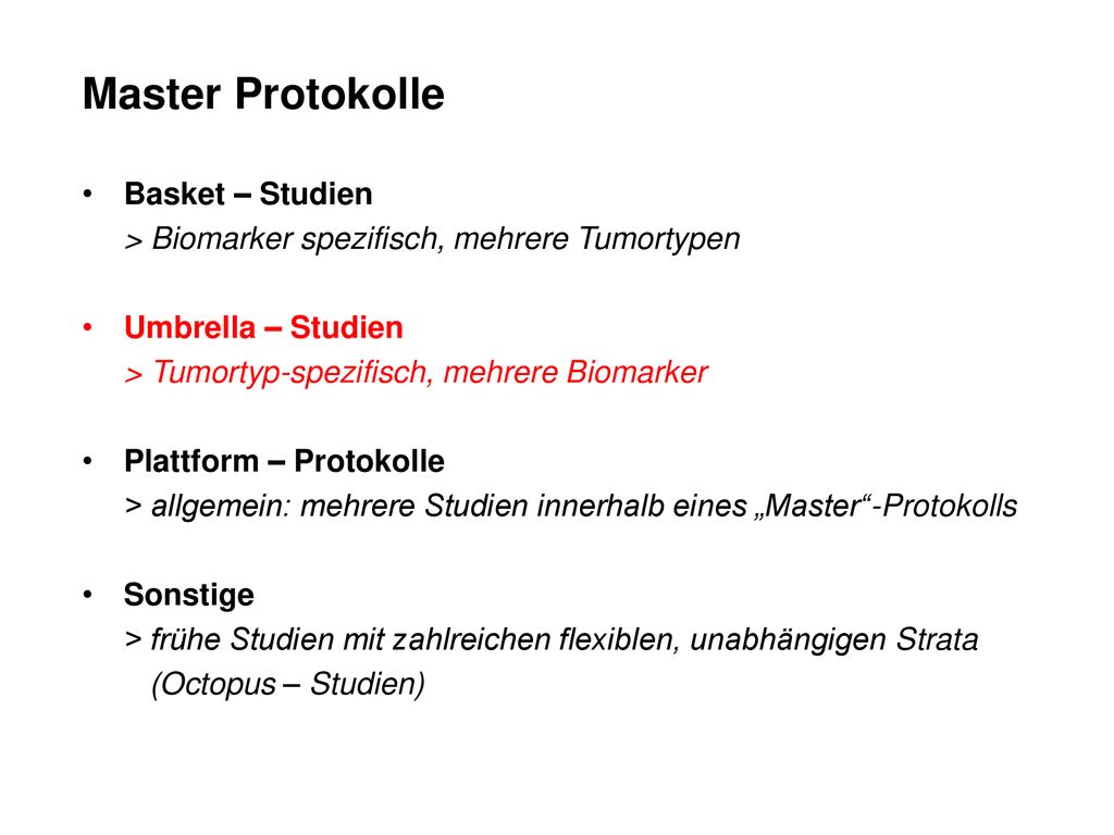 Master Protokolle Basket – Studien > Biomarker spezifisch, mehrere Tumortypen. Umbrella – Studien > Tumortyp-spezifisch, mehrere Biomarker.