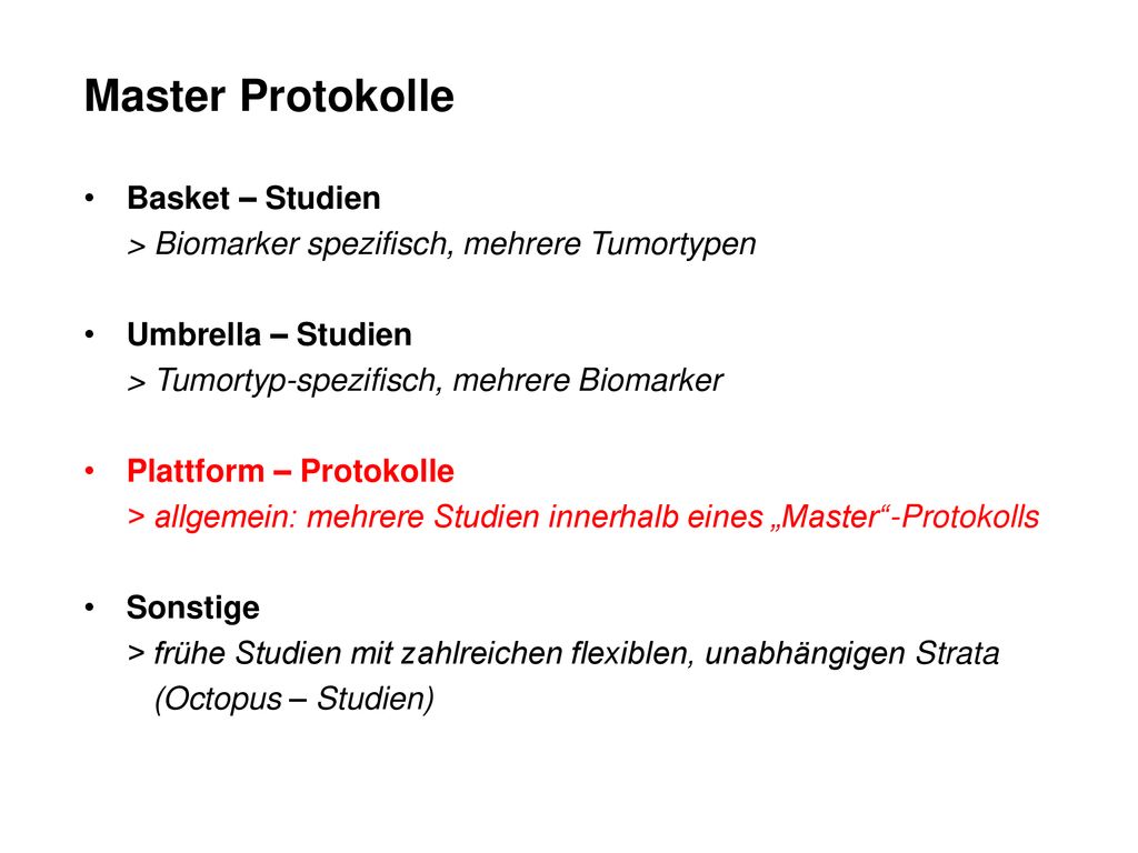 Master Protokolle Basket – Studien > Biomarker spezifisch, mehrere Tumortypen. Umbrella – Studien > Tumortyp-spezifisch, mehrere Biomarker.