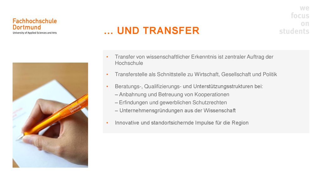 … UND TRANSFER Transfer von wissenschaftlicher Erkenntnis ist zentraler Auftrag der Hochschule.