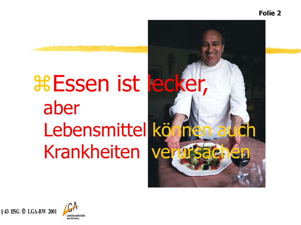Folie 2 Essen ist lecker, aber Lebensmittel können auch Krankheiten verursachen