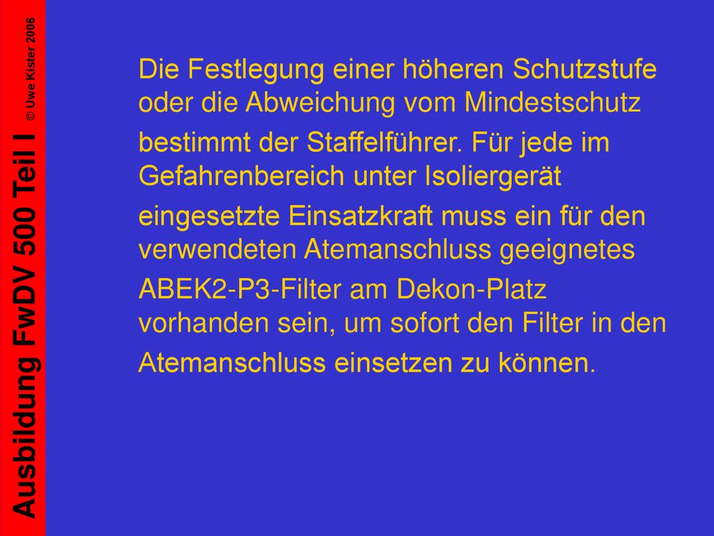 Die Festlegung einer höheren Schutzstufe oder die Abweichung vom Mindestschutz