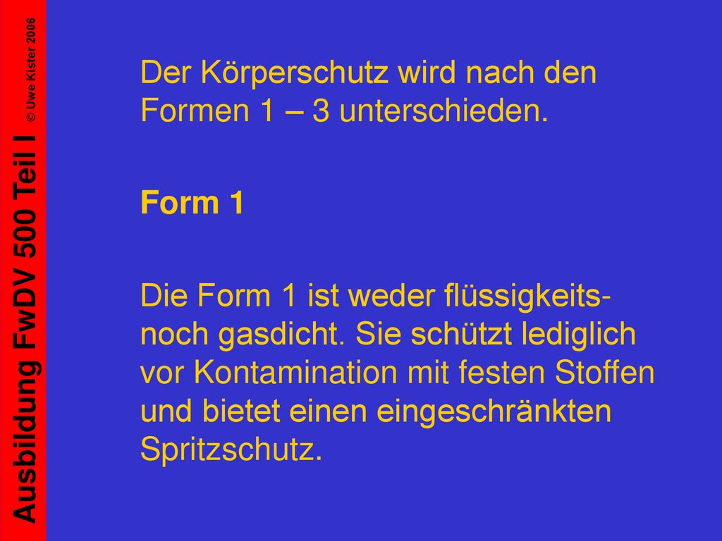 Der Körperschutz wird nach den Formen 1 – 3 unterschieden.