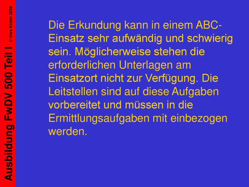 Die Erkundung kann in einem ABC-Einsatz sehr aufwändig und schwierig sein.