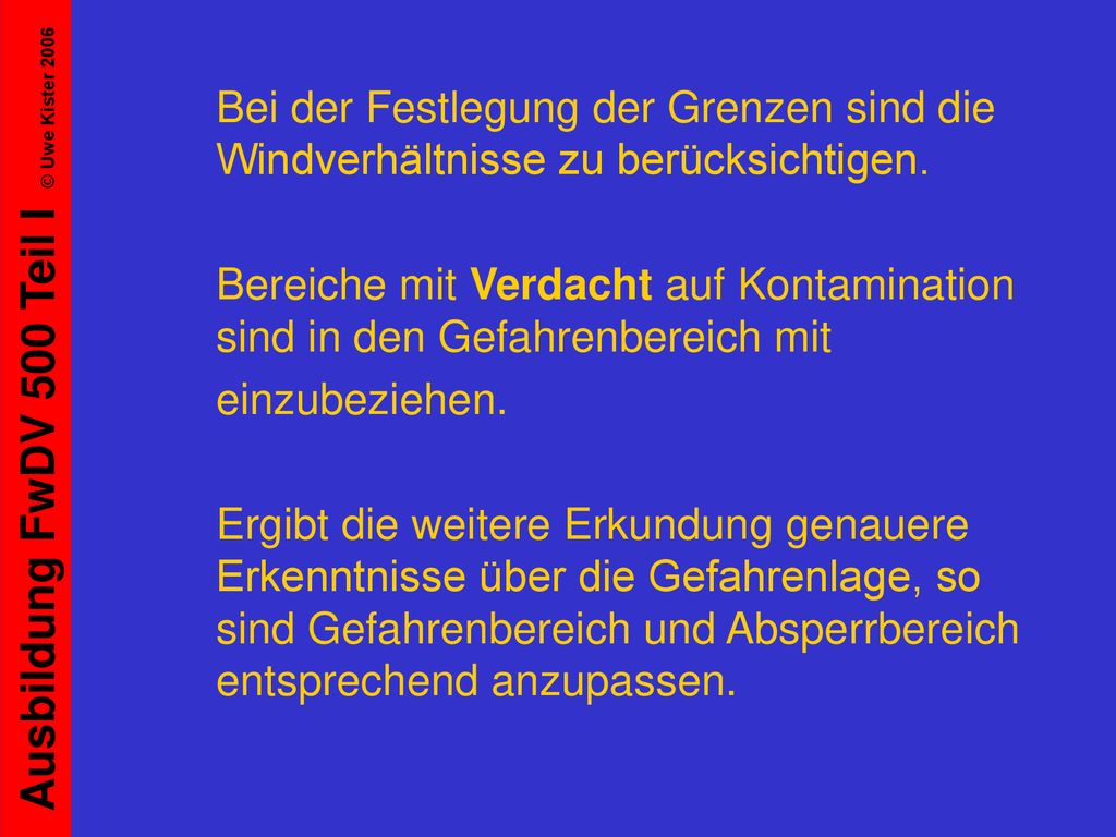 Bei der Festlegung der Grenzen sind die Windverhältnisse zu berücksichtigen.
