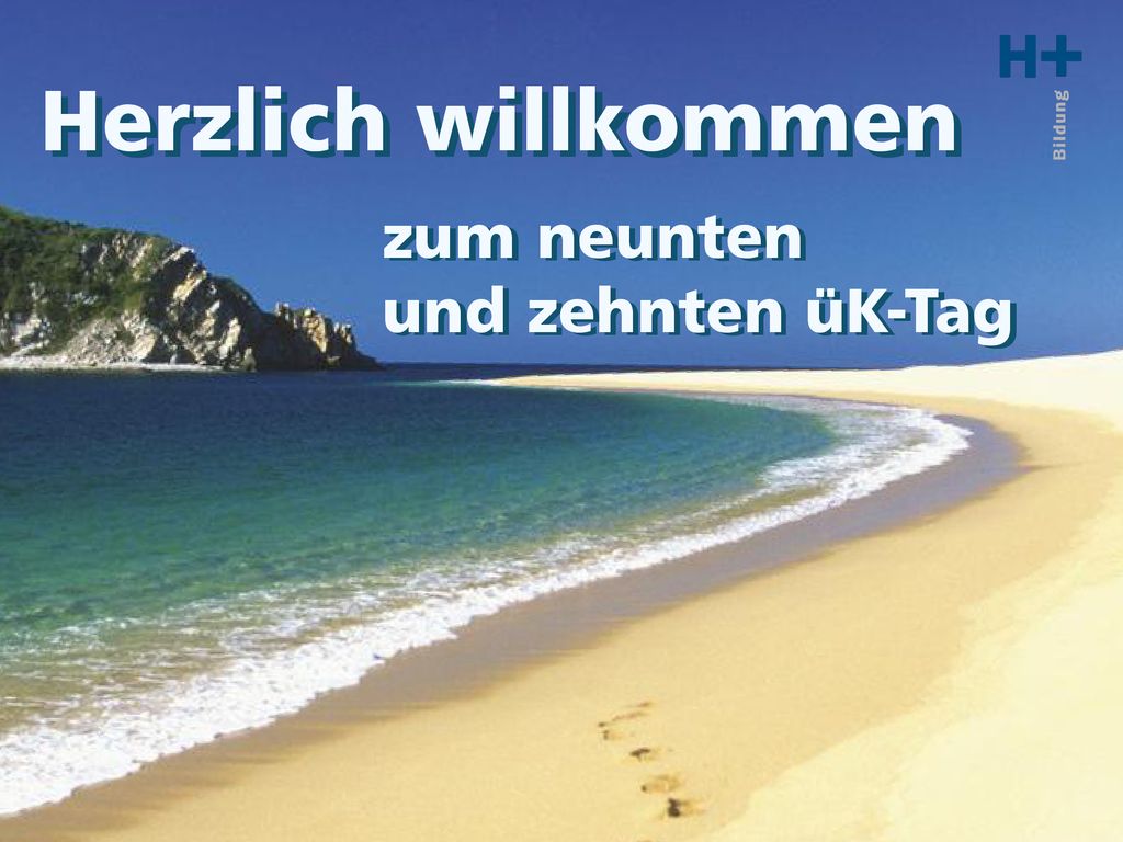 Herzlich willkommen Herzlich willkommen zum neunten und zehnten üK-Tag