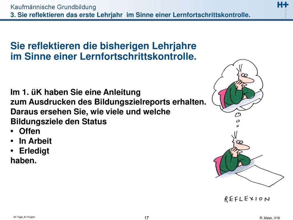 3. Sie reflektieren das erste Lehrjahr im Sinne einer Lernfortschrittskontrolle.