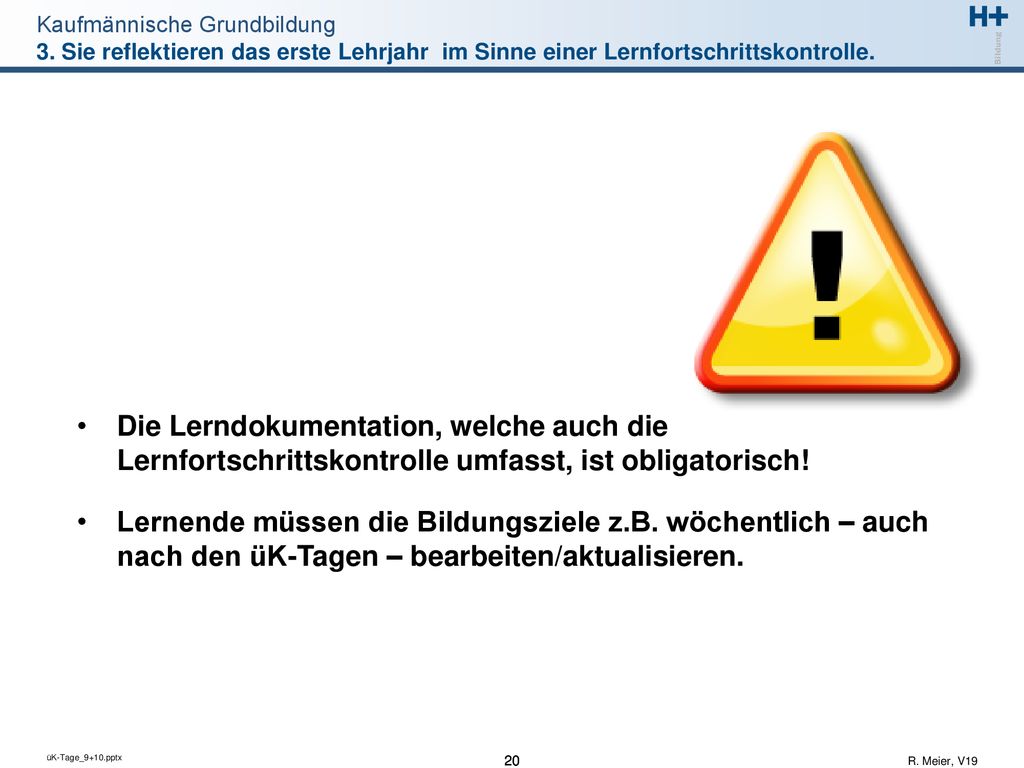 3. Sie reflektieren das erste Lehrjahr im Sinne einer Lernfortschrittskontrolle.