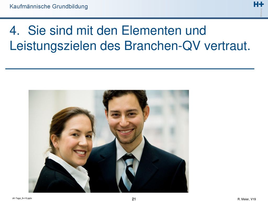 4. Sie sind mit den Elementen und Leistungszielen des Branchen-QV vertraut.